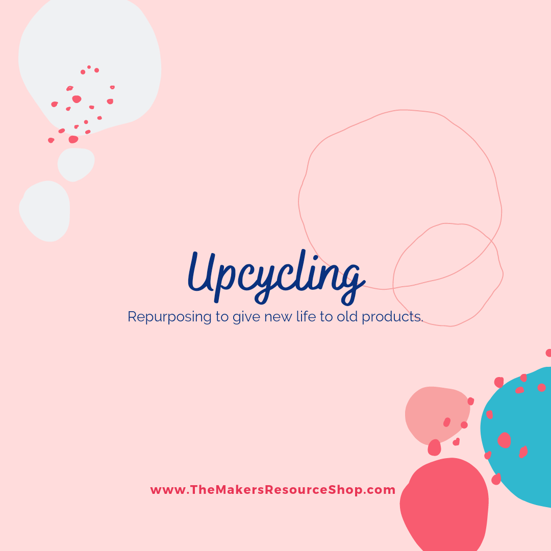 "Upcycling" & Repurposing