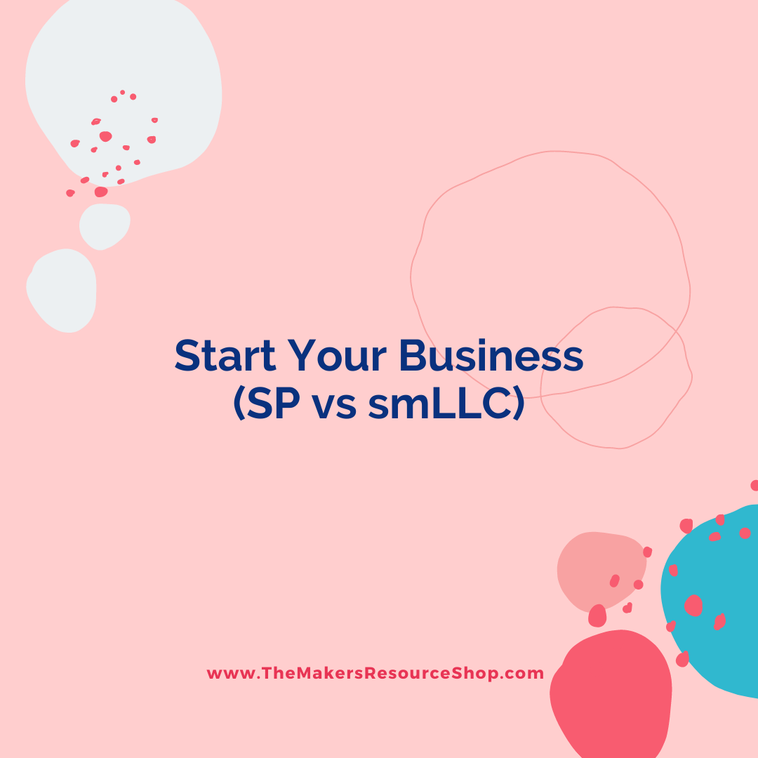 Start Your Business (SP vs smLLC)