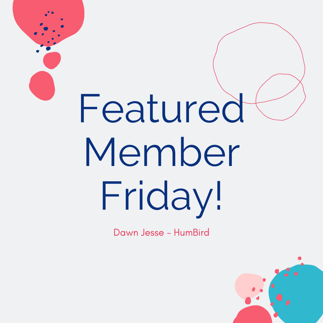 Featured Member Friday - Dawn Jesse @ HumBird