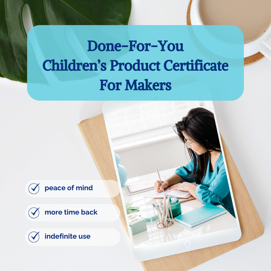 background of a table with a tablet on it from a top-down view point. On the tablet screen is a feminine-presenting person writing in a notebook. In the foreground is a cyan blue box with navy blue words that state "Done-For-You Children's Product Certificate for Importers" and a checkmarked checklist that says "peace of mind, more time back, indefinite use"